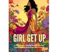 Girl Get Up: A Faith Based Coloring Book