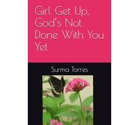 Girl Get Up, God’s Not Done With You Yet