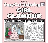 Girl Glamour CopyCat Coloring Book: Match or Make It Your Own - Relax and Unwind with Bold, Easy Fashion and Beauty Scenes for Adults and Teens