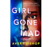Girl Gone Mad: A Novel