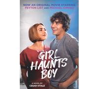 Girl Haunts Boy : A Novel