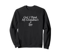 Girl, I Think My Grandma's A Spy v3 Sweatshirt