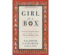 Girl in a Box : Seeking Enlightenment as a Tibetan Buddhist Nun