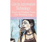 Girl In Information Technology: Pearls of Wisdom From The Bleeding Edge