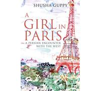 Girl in Paris: A Persian Encounter with the West (Tauris Parke Paperbacks)