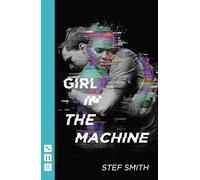 Girl in the Machine (NHB Modern Plays)