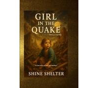 Girl in the Quake: A True Story of Love and Destiny After the Nepal Earthquake