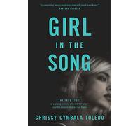 Girl in the Song: The True Story of a Young Woman Who Lost Her Way--And the Miracle That Led Her Home