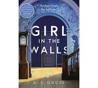 Girl in the Walls: A thrilling fiction debut, the Gothic novel of 2021