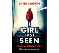 Girl Last Seen: The bestselling psychological thriller