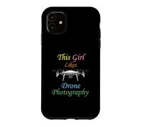 Girl Likes Drone Photography Hobby Gift Case for iPhone 11