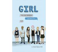 GIRL: Love, Sex, Romance, and Being You