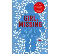 Girl, Missing – The Top-Ten Bestselling Thriller – 10th Anniversary Edition