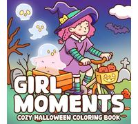 Girl Moments: Adorable Witches Coloring Book with Magical Girls, Calm Rituals, and Cozy Halloween Moments for Relaxation