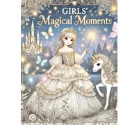 Girl Moments Coloring Book: Cozy Girl Life, Froggy Days & Soft Aesthetic Scenes for Relaxation: A Cute and Comfy Coloring Book Featuring Cozy Eras, ... & Just Girly Things for Adults and Teens
