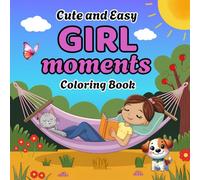 Girl Moments: Coloring Book for Adults and Teens with Cute & Cozy Scenes to Color for Relaxation and Stress Relief