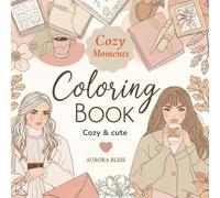 Girl Moments: Cozy & Cute Coloring Book for Adults and Teens - Bold and Easy Kawaii Designs for Relaxation and Stress Relief
