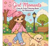 Girl Moments Cozy & Cute Coloring Book for Relaxation: Features 50 Easy Y2K Aesthetic Designs for Adults, Teens and Women with Daily Activities, Nostalgic Life Scenes and Stress Relief