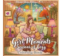 Girl Moments Seasons of Cozy: "From Crisp Autumn Breezes to Warm Summer Days, Capturing the Magic of Every Season with Cozy Girl Vibes"