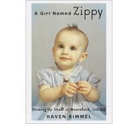 Girl Named Zippy: Growing Up Small in Mooreland Indiana