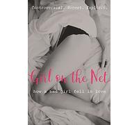 Girl on the Net: How A Bad Girl Fell in Love