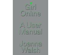 Girl Online : A User Manual