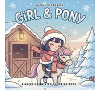 Girl & Pony - A Whimsical Winter Coloring Book: Easy & Bold Designs with Adorable Ponies and Cozy Girls for Kids, Teens, and Adults to Relax and Enjoy! (Coloring Book for Christmas)