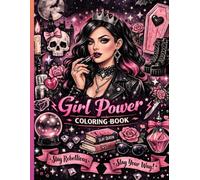 Girl Power Coloring Book: Stay Rebellious Slay Your Way!