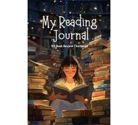 Girl’s Reading Journal: 50 Book Challenge | Book Tracker & Review Journal for Kids | Library Visit Design: Interactive Reading Log for Young Readers | ... Reading Goals, Daily Tracker & Book Wishlist