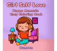 Girl self love: Happy Moments Easy Coloring Book