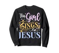 Girl Sings Jesus Church Music Lover Choir Singer Worship Sweatshirt