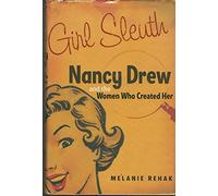 Girl Sleuth: Nancy Drew and the Women Who Created Her