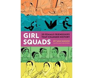 Girl Squads: 20 Female Friendships That Changed History