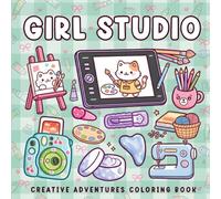 Girl Studio - Creative Adventures Coloring Book: 53 Unique Kawaii Illustrations for Adults and Teens - Art, Crafts, Plants & Cozy Girl Life