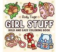 Girl Stuff: Cute Coloring Book for Adults & Teens, Bold and Easy, Simple and Big Design for Relaxation Featuring Adorable Things