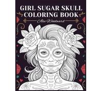 Girl Sugar Skull Coloring Book: Beautiful Decorative Portraits for Relaxation and Creative Expression