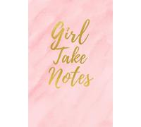 Girl, Take Notes: A Stylish Pink Lined Notebook for Boss Women, Students, and Dreamers: Chic 6”x9” journal with 110 lined pages - perfect for jotting goals, ideas, and big plans