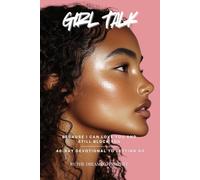 Girl Talk: Because I Can Love You and Still Block You!: A 40-Day Devotional to Letting Go