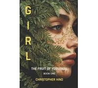 GIRL: The Fruit Of Yggdrasil Trilogy - Book One