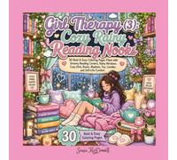 Girl Therapy (3): Cozy Rainy Reading Nooks: 30 Bold & Easy Coloring Pages Filled with Dreamy Reading Corners, Rainy Windows, Cozy Girls, Books, Blankets, Tea, Candles, and Soft-Life Comfort