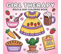 Girl Therapy: A Bold & Easy Coloring Book: Wholesome Designs Featuring Dresses, Desserts, Nature & More for Relaxation and Fun (Bold and Easy Coloring Book)