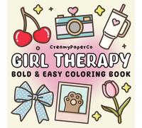 Girl Therapy: Bold And Easy Coloring Book: Simple And Relaxing Coloring Book Featuring Soft And Girly Things Perfect For Girls, Teens And Adults (Bold & Easy Coloring Book)