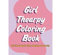 Girl Therapy Coloring Book: Cozy Illustrations for Self-Care & Relaxation (Bold & Easy)