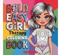 Girl Therapy Coloring Book: Simply, Cozy Illustrations for Self Care, Bold and Easy Designs for Adults and Teens Relaxation: Part of the comfy, cozy, ... and bold and easy coloring book collection