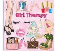 Girl Therapy: Cute and Fun Coloring Pages of Girly Aesthetic: Pretty Girl Things: A Coloring Book of Cute and Stylish Aesthetics