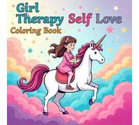 Girl Therapy Self Love Coloring Book: Build Focus For Early Learners Travel Activity Fun Big Coloring Pages Encourage Relaxation Screen Free Quiet ... Travel Activity Fun Big Coloring Pages Enc