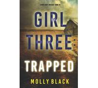 Girl Three: Trapped (A Maya Gray FBI Suspense Thriller-Book 3)