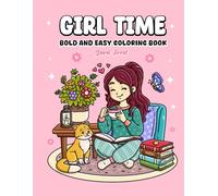 Girl Time: Bold and Easy Coloring Book for Adults and Teens Featuring Cute Cozy Daily Activities for Relaxation