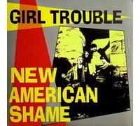 Girl Trouble - New American Shame [VINYL]