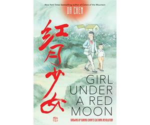 Girl Under a Red Moon: Growing Up During China's Cultural Revolution (Scholastic Focus)